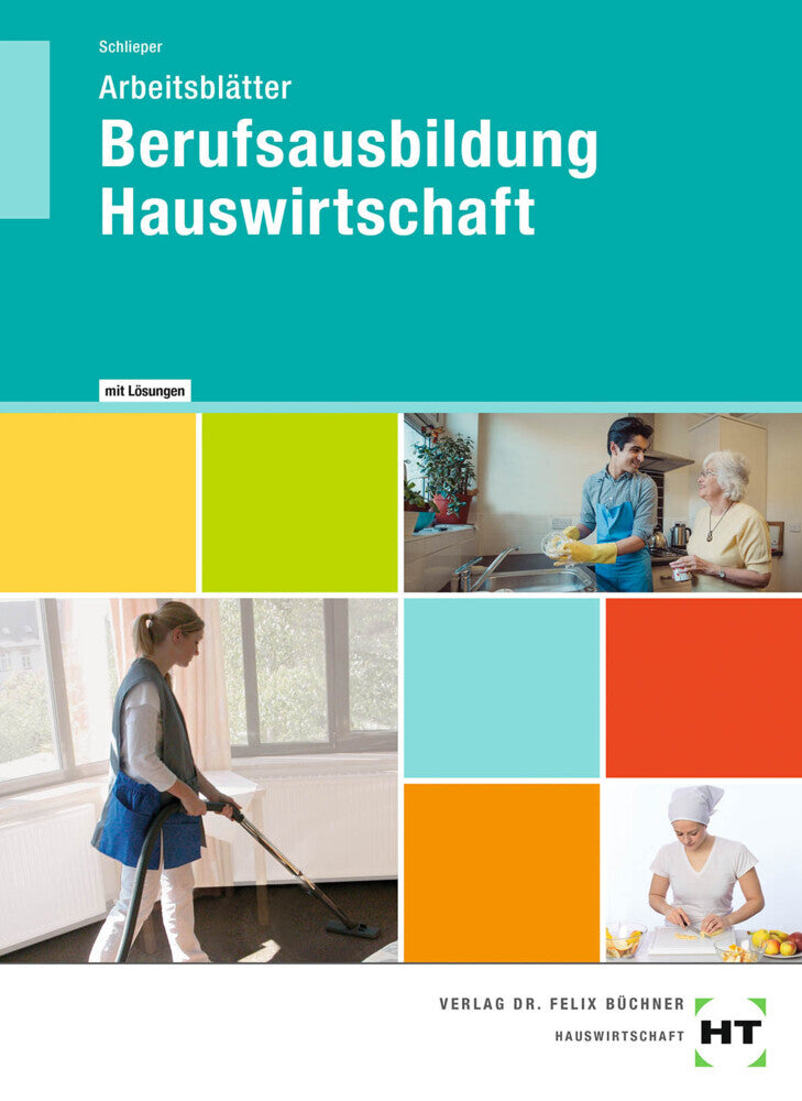 Arbeitsblätter mit eingetragenen Lösungen Berufsausbildung Hauswirtschaft (Cornelia A. Schlieper)