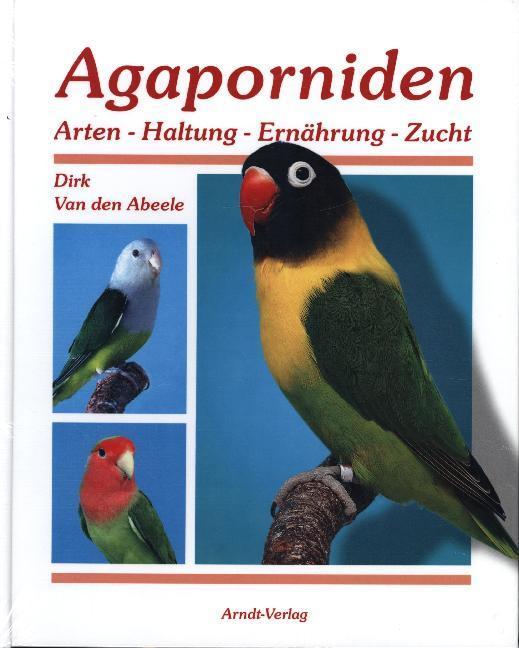 Agaporniden.Bd.1 (Dirk Van Den Abeele)