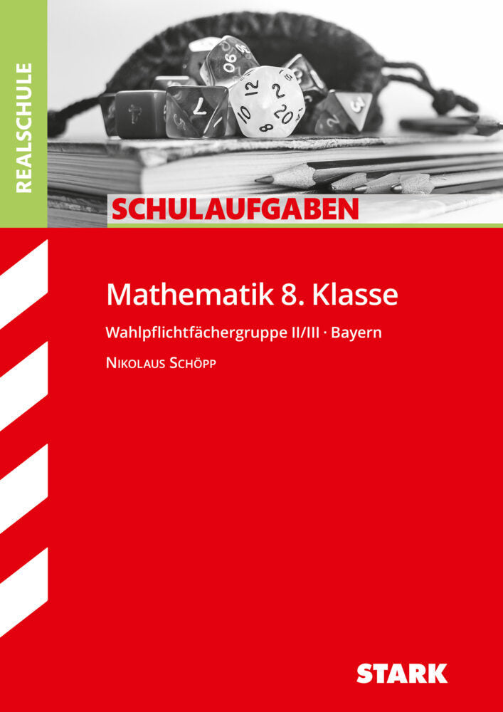 STARK Mathematik II/III 8. Klasse - Schulaufgaben Realschule Bayern (Nikolaus Schöpp)