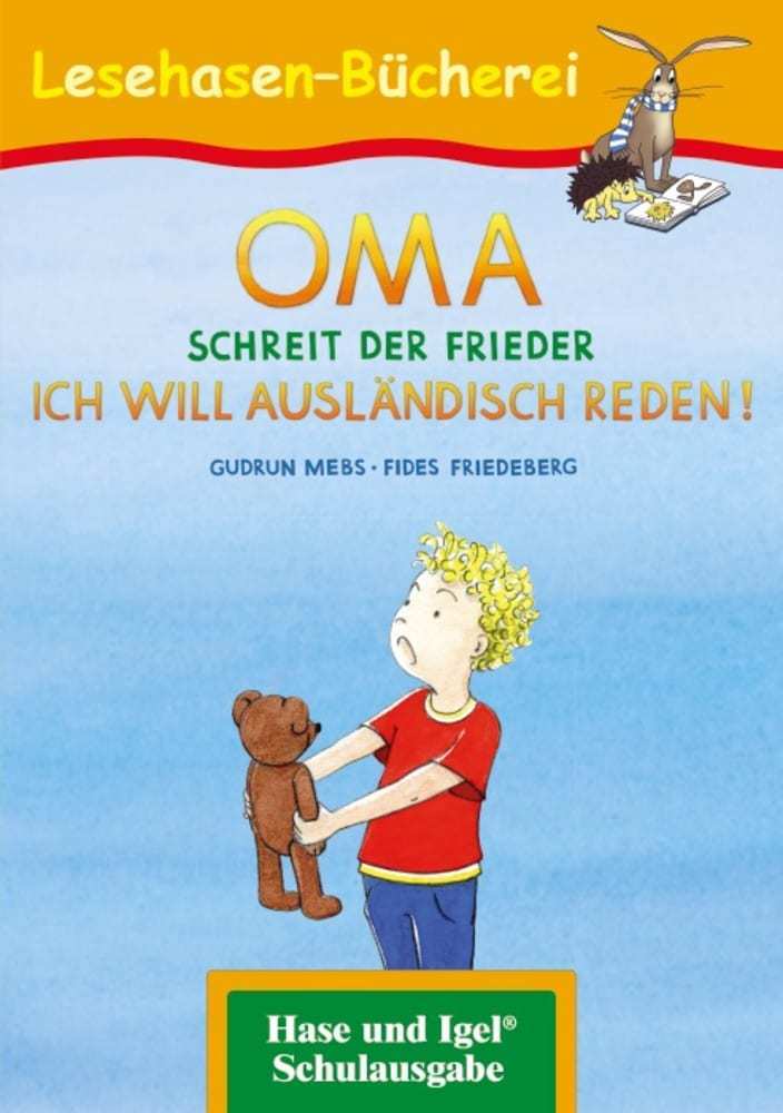 OMA, schreit der Frieder. ICH WILL AUSLÄNDISCH REDEN! (Gudrun Mebs)