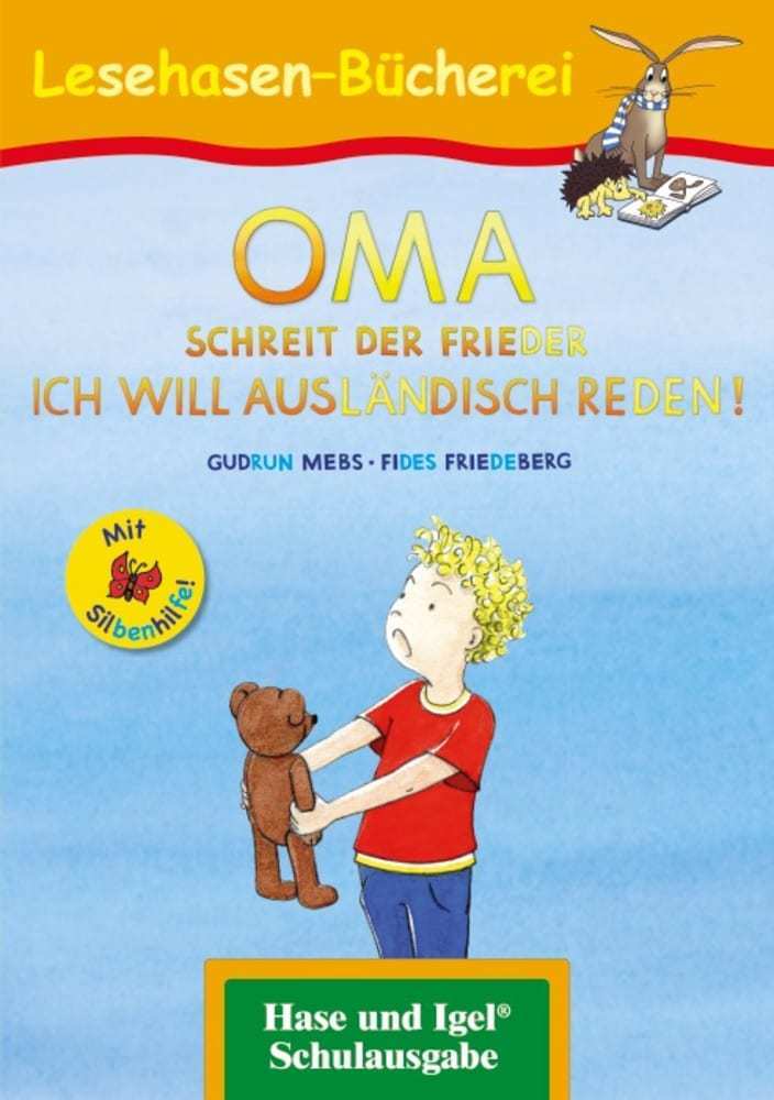 OMA, schreit der Frieder. ICH WILL AUSLÄNDISCH REDEN!, m. Silbenhilfe (Gudrun Mebs)
