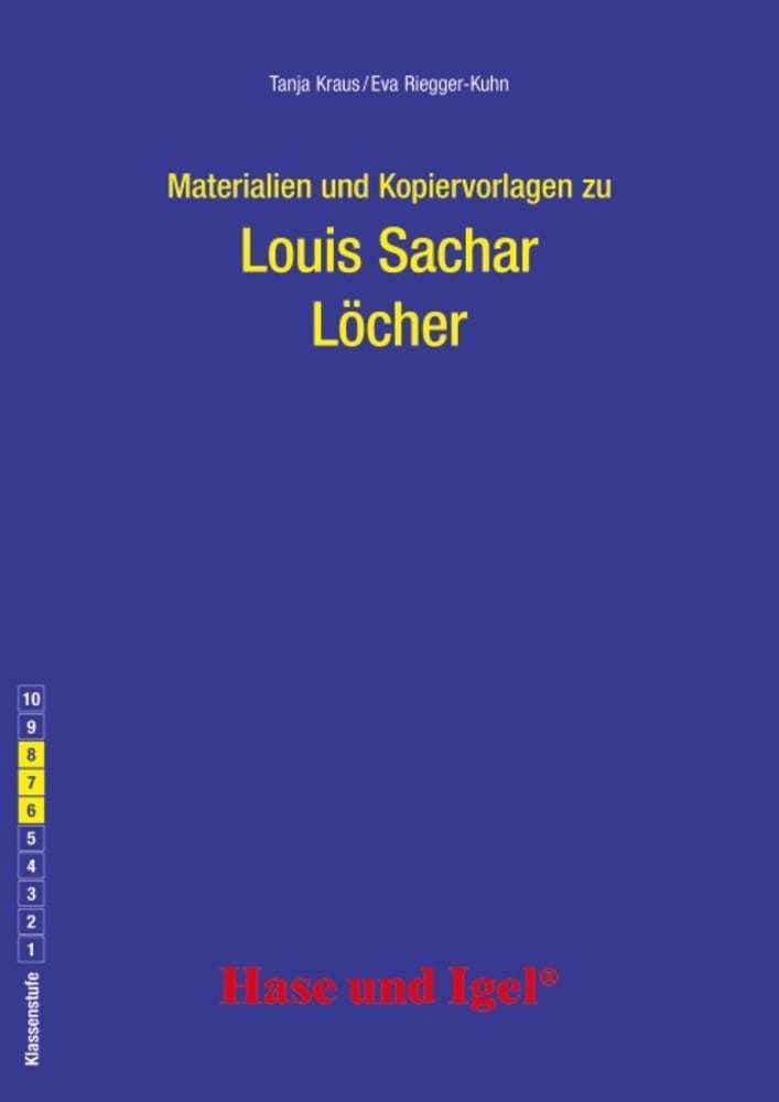 Materialien und Kopiervorlagen zur Klassenlektüre: Louis Sachar: Löcher (Tanja Kraus)