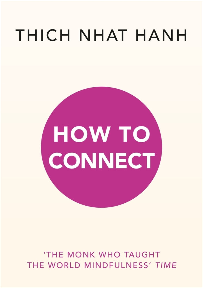 How to Connect (Thich Nhat Hanh)