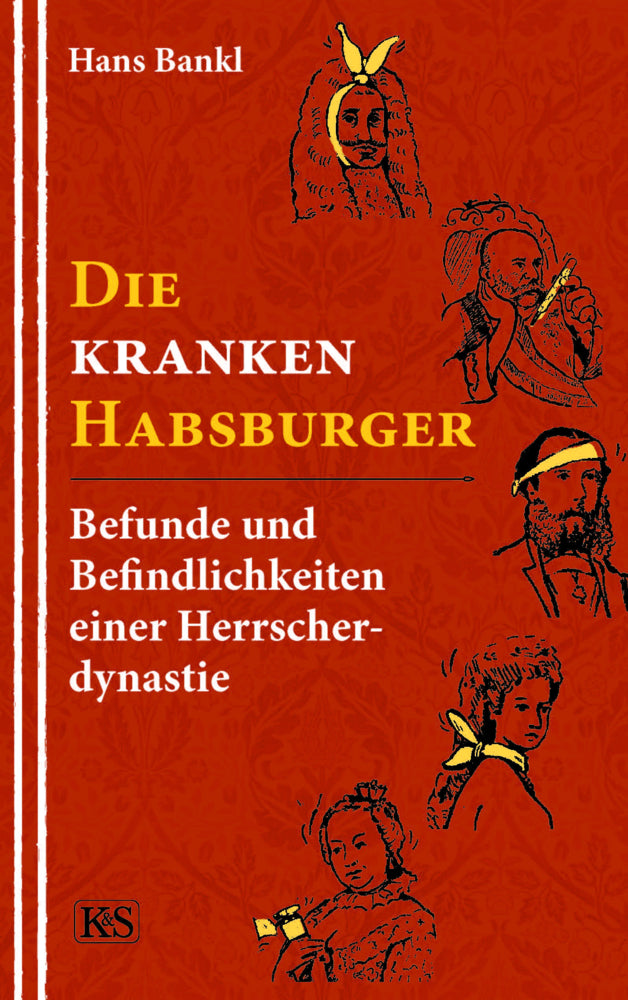 Die kranken Habsburger (Hans Bankl)