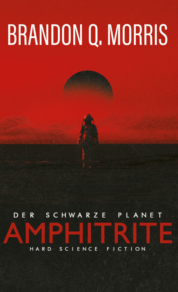 Amphitrite: Der schwarze Planet.Bd.1 (Brandon Q. Morris)