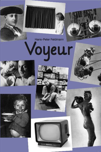Hans-Peter Feldmann. Voyeur 7. veränderte Auflage (Hans-Peter Feldmann)