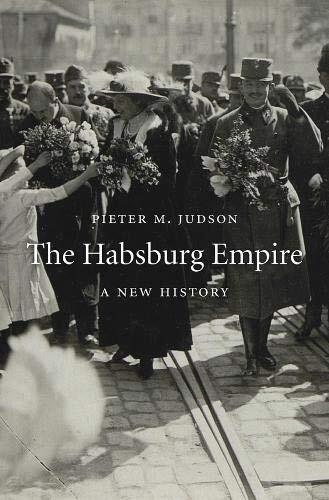 The Habsburg Empire - A New History (Pieter M. Judson)