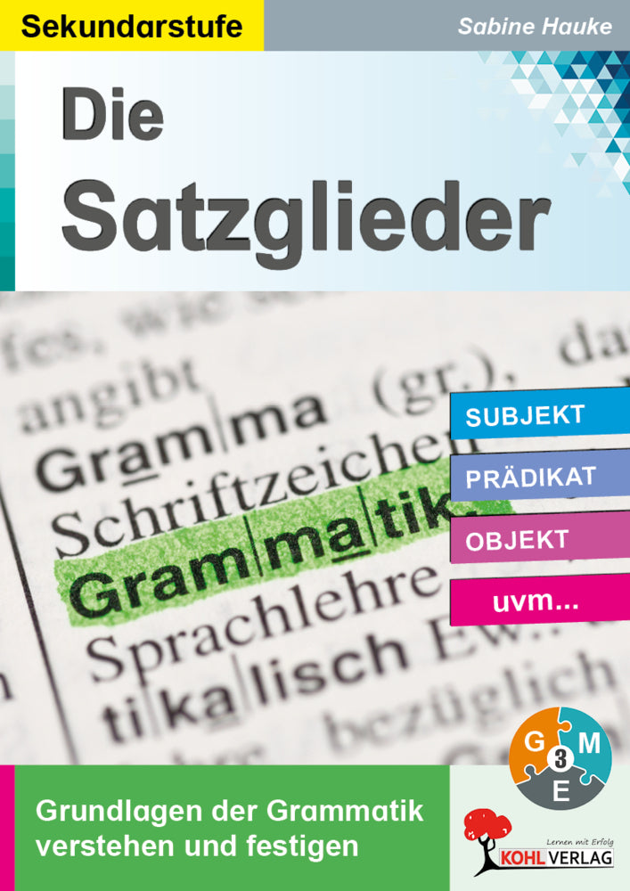 Die Satzglieder / Sekundarstufe (Sabine Hauke)