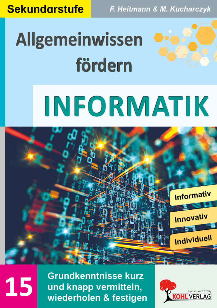 Allgemeinwissen fördern / Band 15: INFORMATIK (Friedhelm Heitmann)