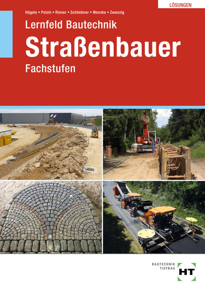 Lösungen zu Lernfeld Bautechnik Straßenbauer (Joachim Zwanzig)