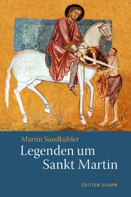 Legenden um Sankt Martin (Martin Sandkühler)