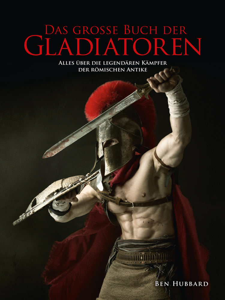 Das große Buch der Gladiatoren (Ben Hubbard)