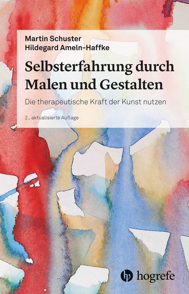 Selbsterfahrung durch Malen und Gestalten (Martin Schuster)