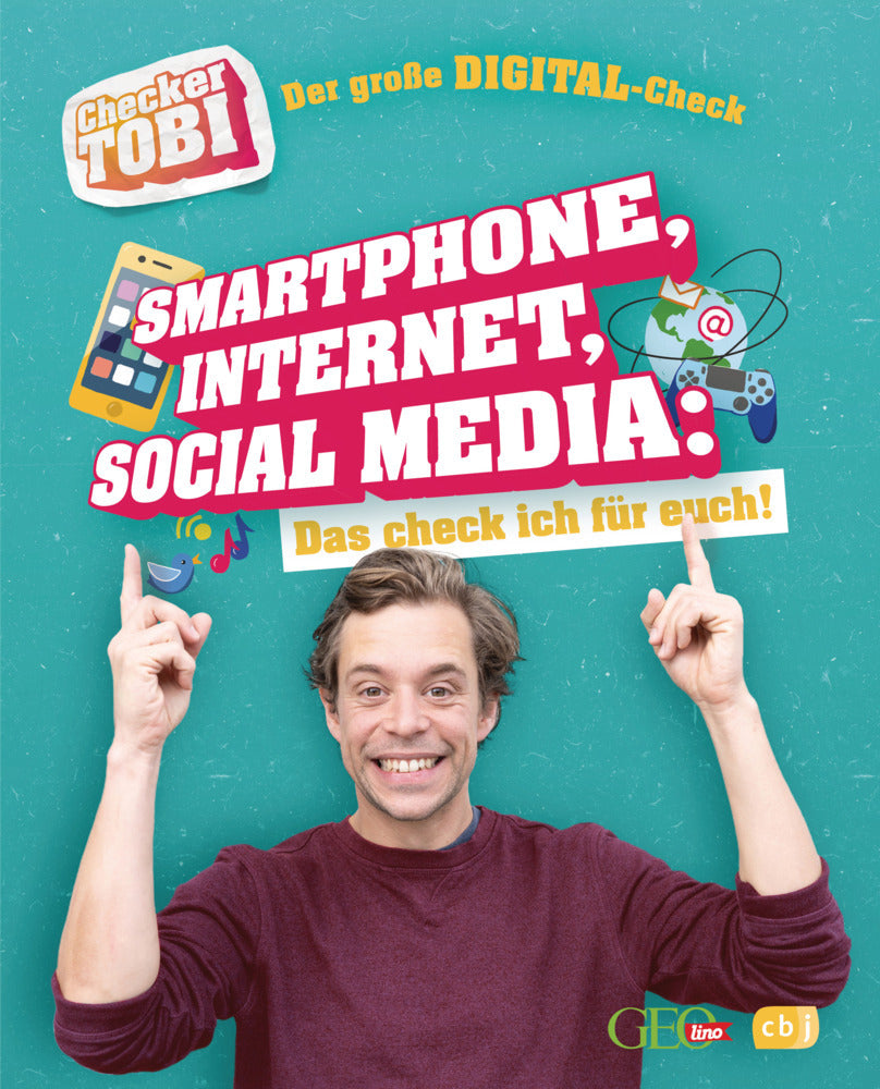 Checker Tobi - Der große Digital-Check: Smartphone, Internet, Social Media - Das check ich für euch! (Gregor Eisenbeiß)