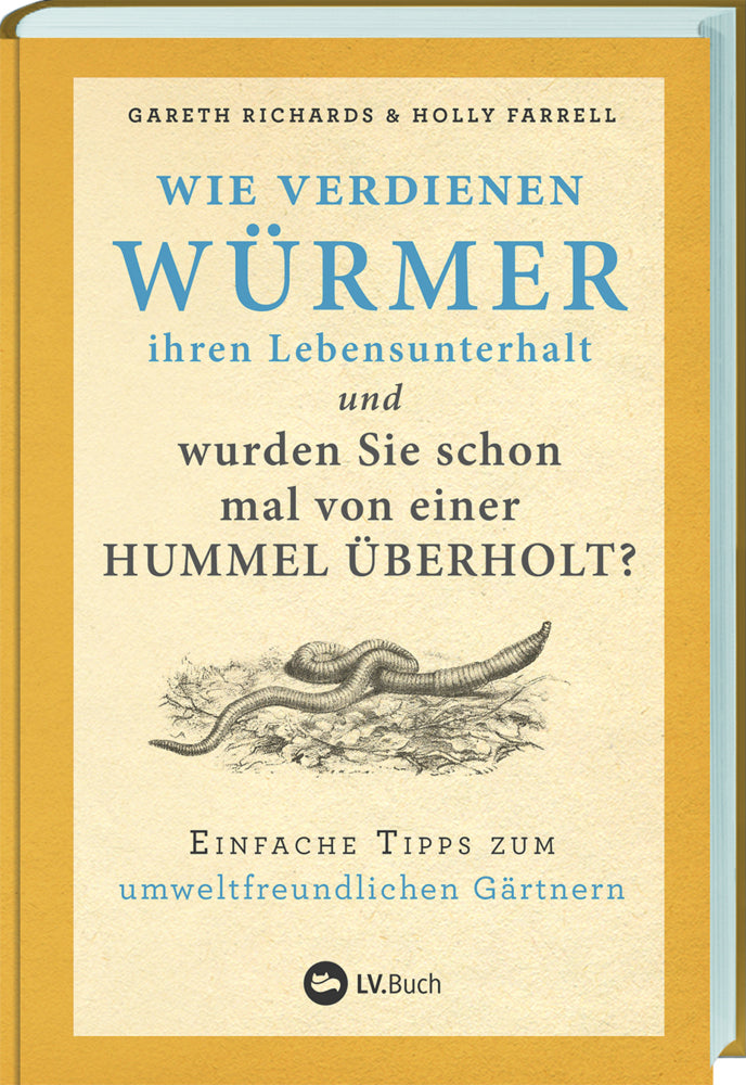 Wie verdienen Würmer ihren Lebensunterhalt und wurden Sie schon mal von einer Hummel überholt? (Gareth Richards)