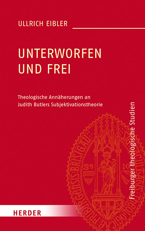 Unterworfen und frei (Ullrich Eibler)