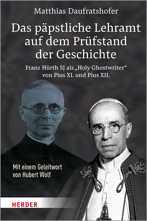 Das päpstliche Lehramt auf dem Prüfstand der Geschichte (Matthias Daufratshofer)