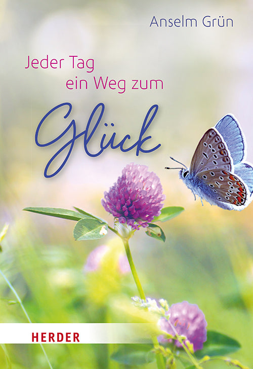 Jeder Tag ein Weg zum Glück (Anselm Grün)
