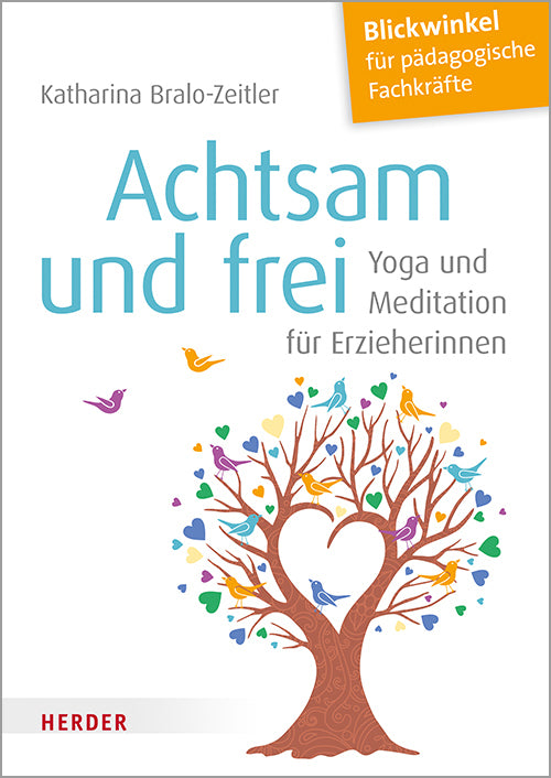 Achtsam und frei (Katharina Bralo-Zeitler)