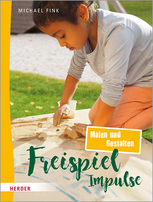 Freispiel-Impulse: Malen und Gestalten (Michael Fink)
