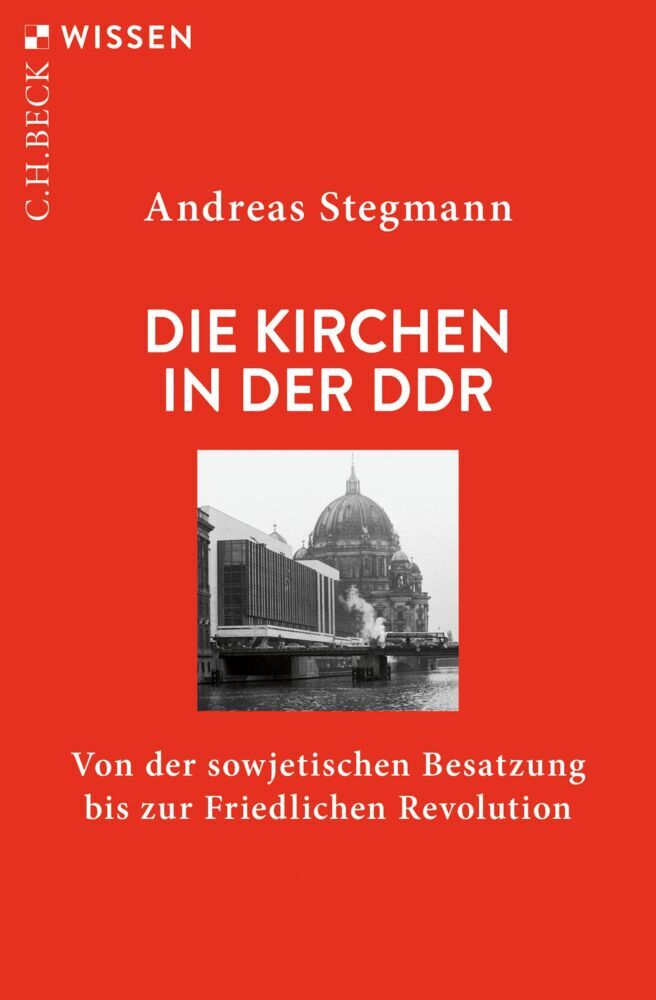 Die Kirchen in der DDR (Andreas Stegmann)