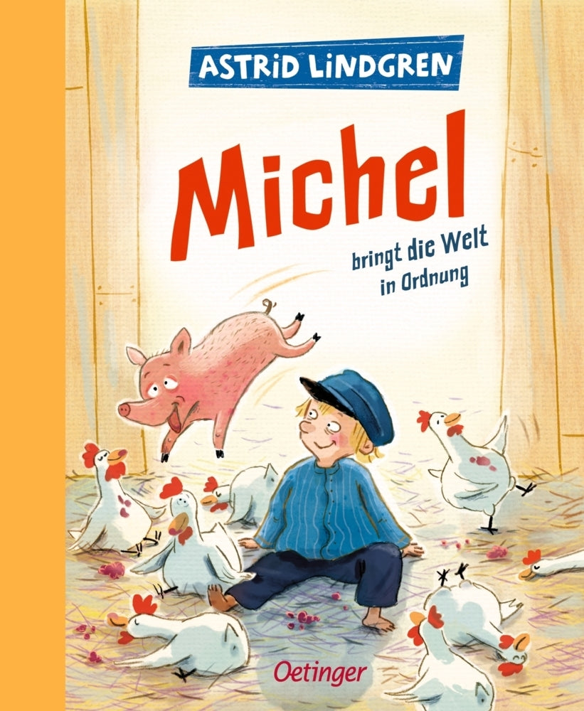 Michel aus Lönneberga 3. Michel bringt die Welt in Ordnung (Astrid Lindgren)