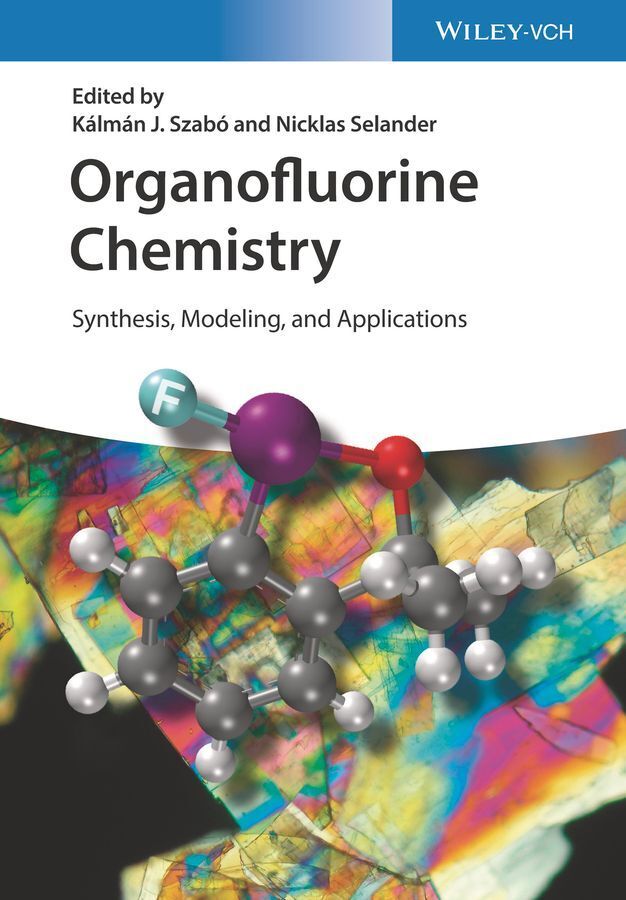Organofluorine Chemistry (Kálmán J. Szabó)