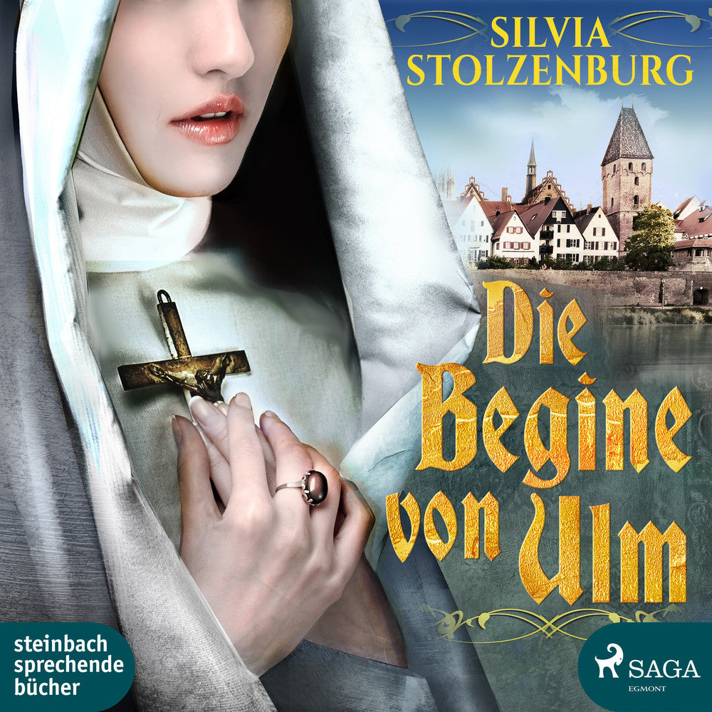 Die Begine von Ulm, 1 Audio-CD, 1 MP3 (Silvia Stolzenburg)