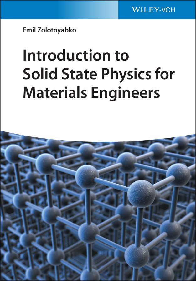 Introduction to Solid State Physics for Materials Engineers (Emil Zolotoyabko)