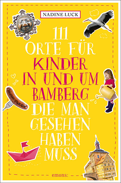 111 Orte für Kinder in und um Bamberg, die man gesehen haben muss (Nadine Luck)