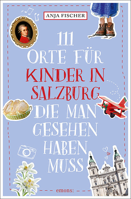 111 Orte für Kinder in Salzburg, die man gesehen haben muss (Anja Fischer)