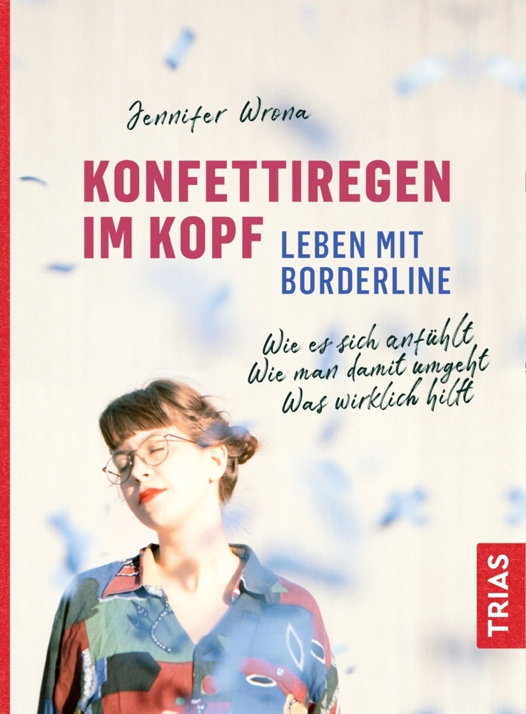 Konfettiregen im Kopf - Leben mit Borderline (Jennifer Wrona)