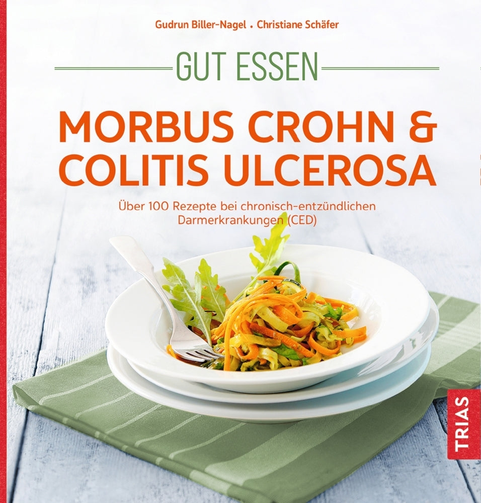 Gut essen - Morbus Crohn & Colitis ulcerosa (Gudrun Biller-Nagel)