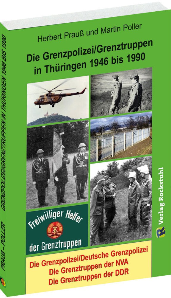 Die Grenzpolizei/Grenztruppen in Thüringen 1946 bis 1990 (Prauß Herbert)