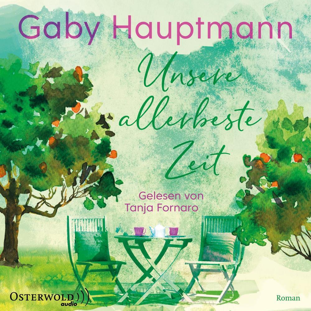 Unsere allerbeste Zeit, 2 Audio-CD, 2 MP3 (Gaby Hauptmann)