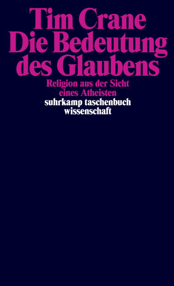 Die Bedeutung des Glaubens (Tim Crane)