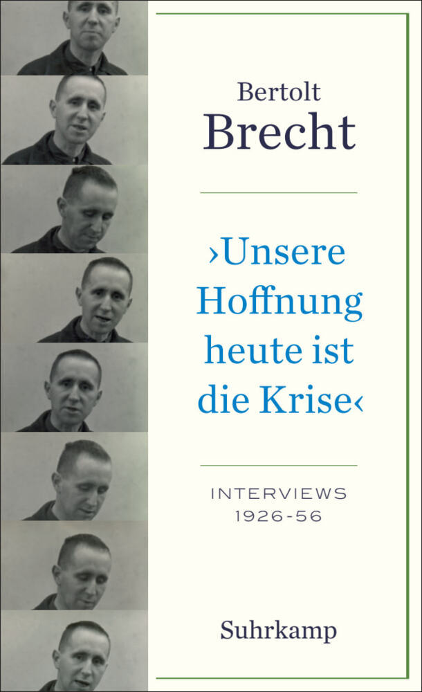 »Unsere Hoffnung heute ist die Krise« Interviews 1926-1956 (Bertolt Brecht)