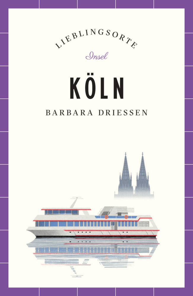 Köln Reiseführer LIEBLINGSORTE (Barbara Driessen)