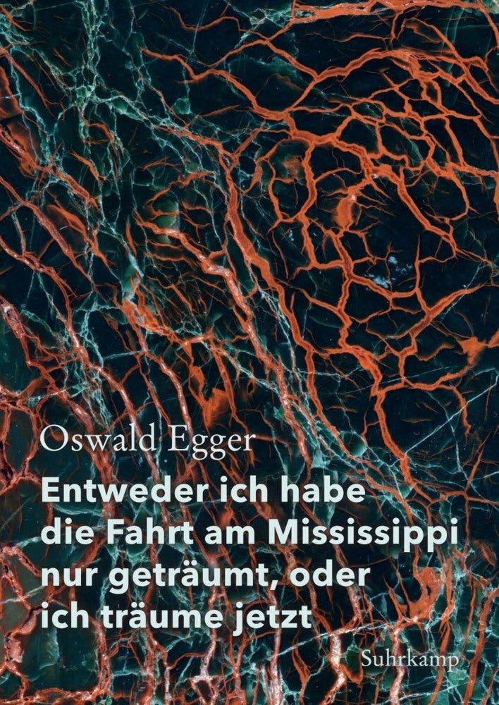 Entweder ich habe die Fahrt am Mississippi nur geträumt, oder ich träume jetzt (Oswald Egger)