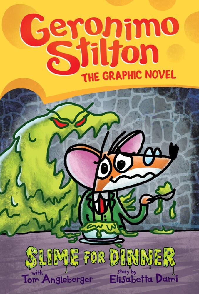 Geronimo Stilton Graphic Novel: Slime for Dinner (Geronimo Stilton)