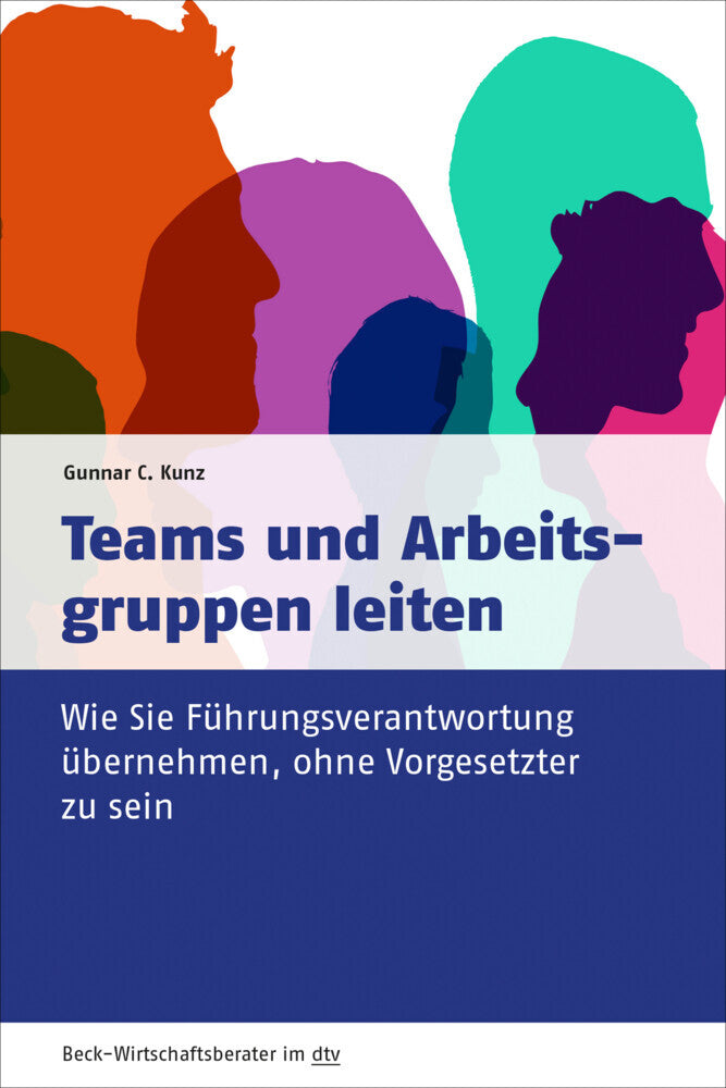 Teams und Arbeitsgruppen leiten (Gunnar C. Kunz)