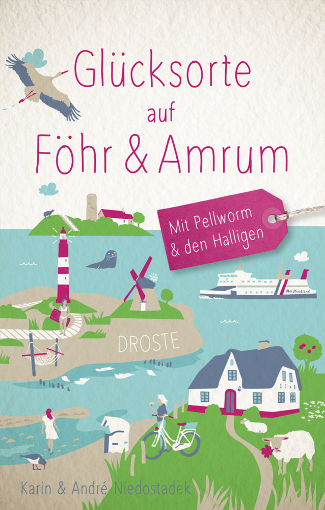 Glücksorte auf Föhr & Amrum. Mit Pellworm & den Halligen (André Niedostadek)