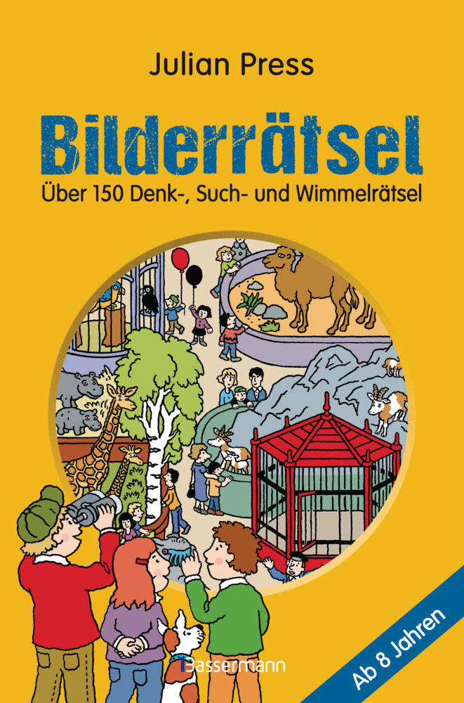 Bilderrätsel. Über 150 Rätsel für Kinder ab 8 Jahren. Labyrinthe, Suchbilder, Wimmelbilder, Finde-den-Fehler-Rätsel u.v.m. (Julian Press)