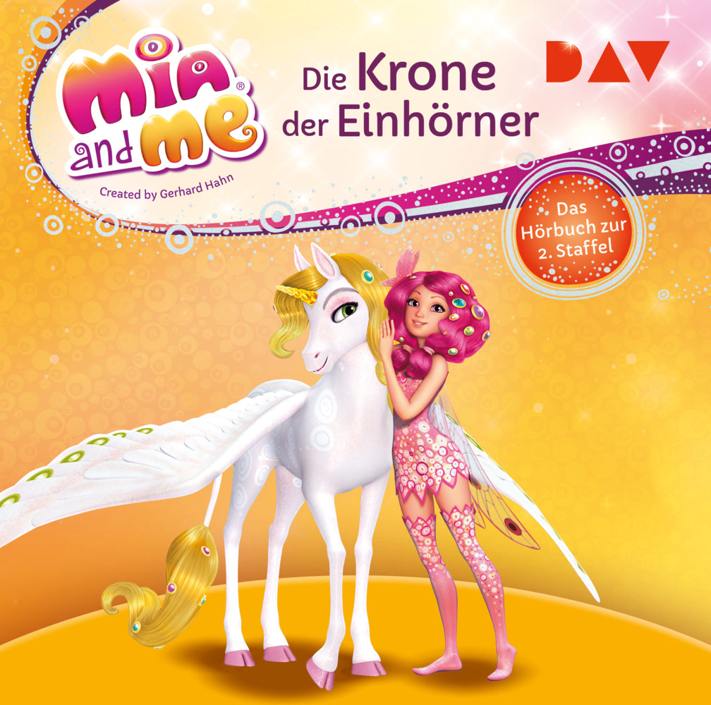 Mia and me: Die Krone der Einhörner - Das Hörbuch zur 2. Staffel, 2 Audio-CD (Thilo)