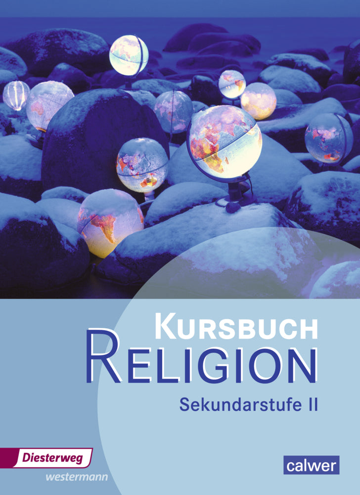 Kursbuch Religion Sekundarstufe II - Ausgabe 2014 (Veit-Jakobus Dieterich)