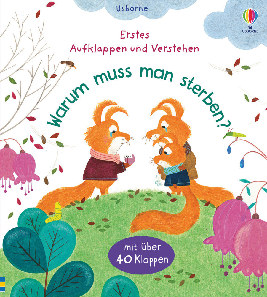 Erstes Aufklappen und Verstehen: Warum muss man sterben? (Katie Daynes)