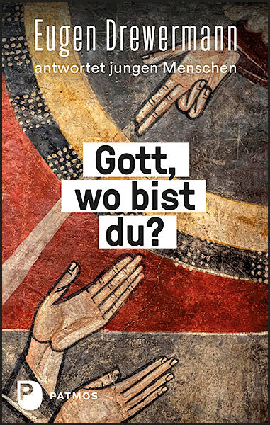 Gott, wo bist du? (Eugen Drewermann)