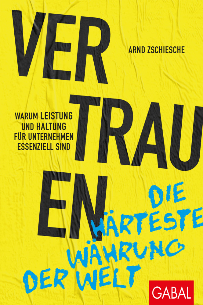 Vertrauen - die härteste Währung der Welt (Arnd Zschiesche)