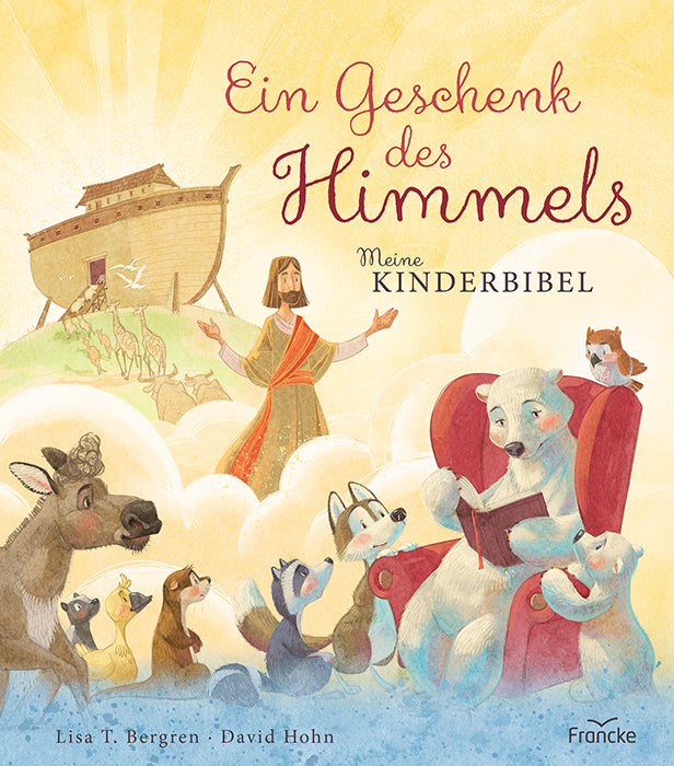 Ein Geschenk des Himmels - Meine Kinderbibel (Lisa T. Bergren)