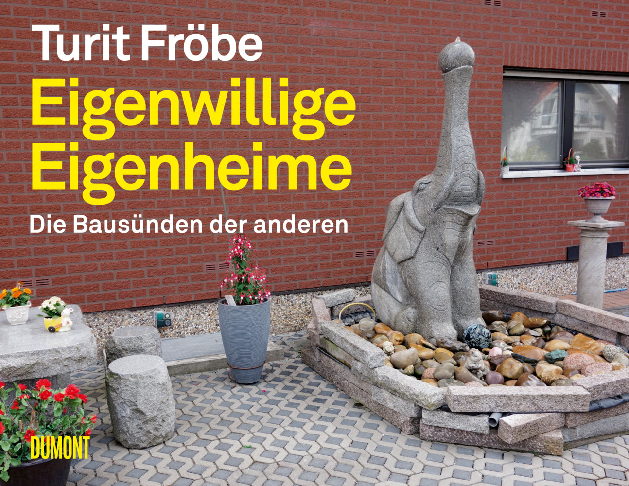 Eigenwillige Eigenheime (Turit Fröbe)